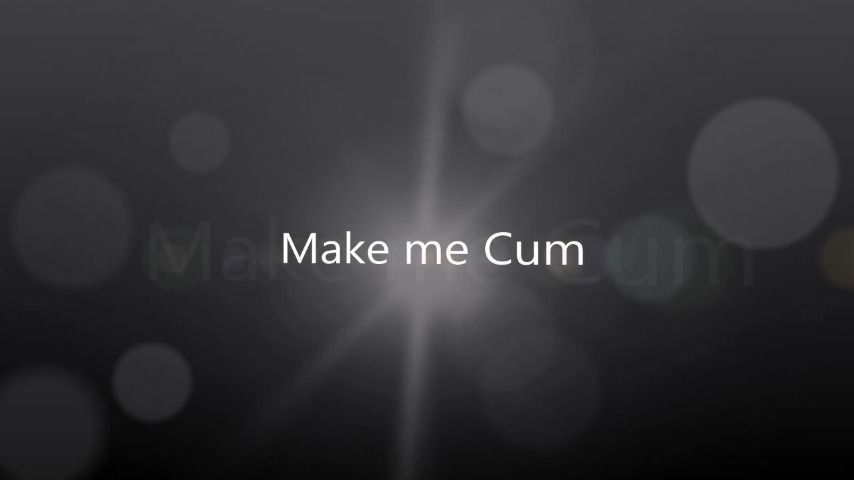 make me cum