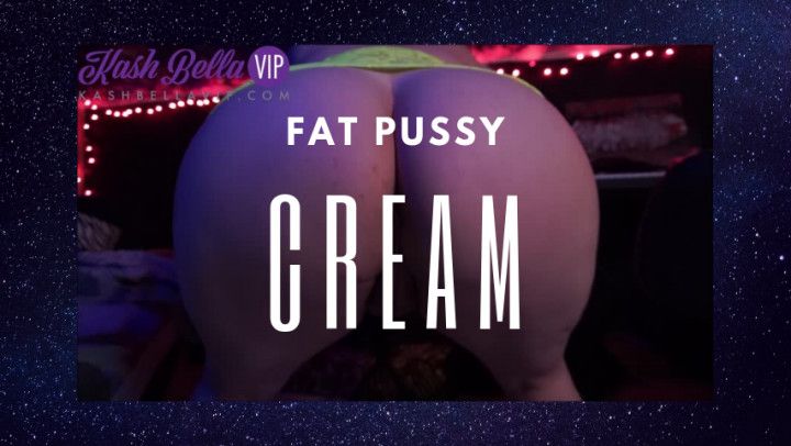 Fat Pussy Cream