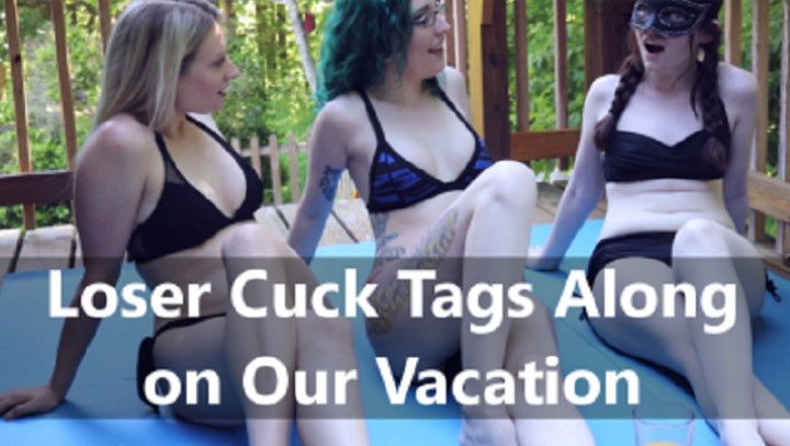 Loser cuck Tags Along on our Vacation