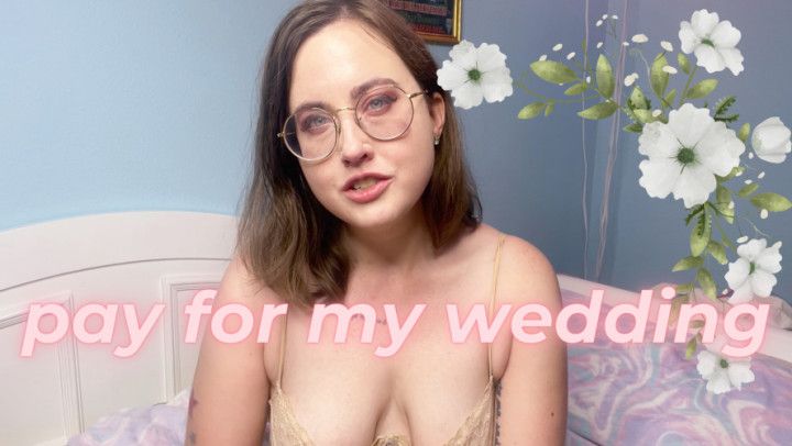 Pay For My Wedding 1