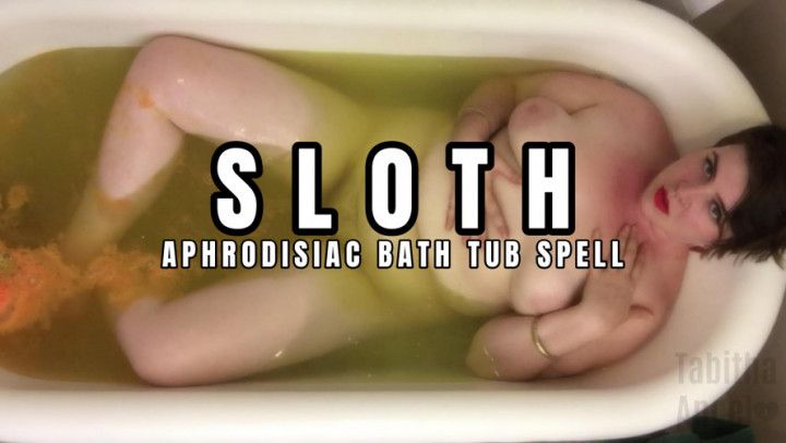 SLOTH Aphrodisiac Bath Tub Spell
