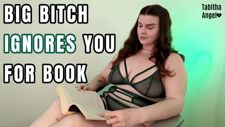 Big Bitch Ignores You for Book