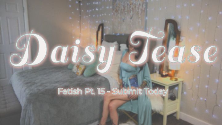 Pt. 15 Daisy Tease Video