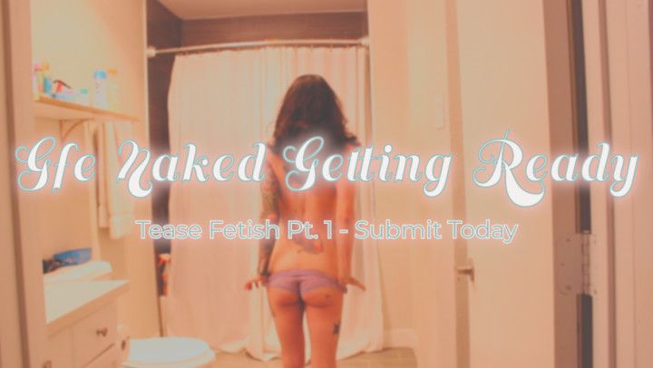 Naked GFE Getting Ready Tease Pt 1 Promo