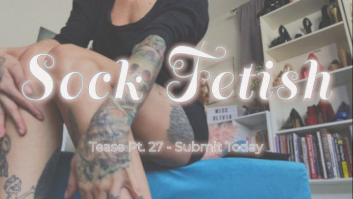 Pt. 27 Sock Fetish Tease Video