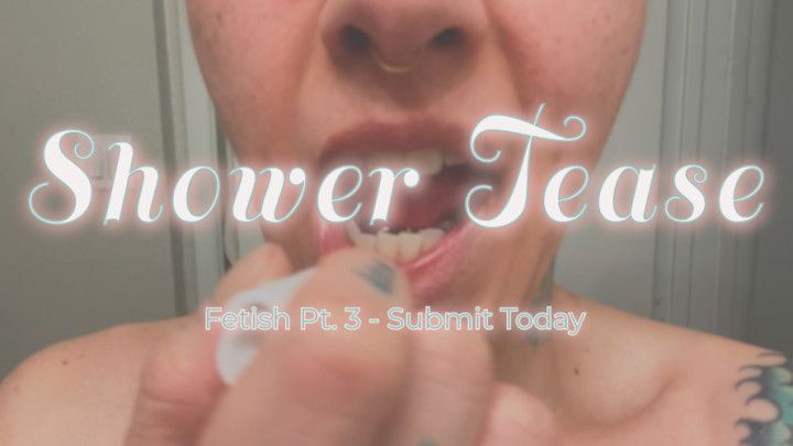 Pt. 3 Shower Tease Video