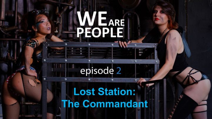 Ep.2 WE ARE PEOPLE. LOST STATION