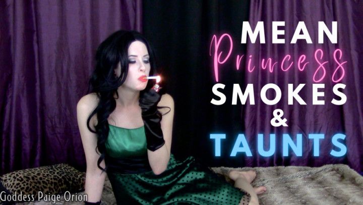 Mean Princess Smokes and Taunts