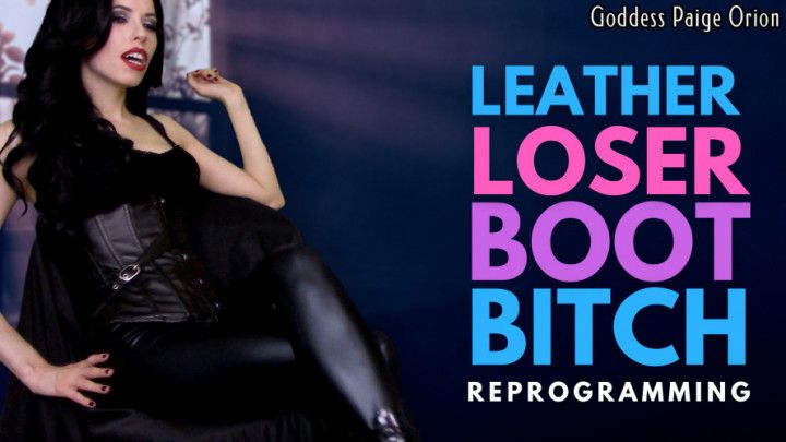 Leather Loser Boot Bitch Reprogramming