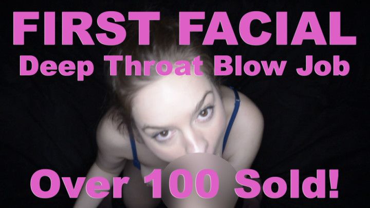 First Facial! Deep Throat Mary Moody
