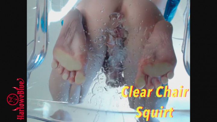 Clear Chair Squirt *HBTV