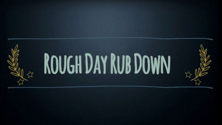 Rough Day Rub Down