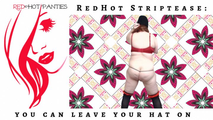 REDHOT STRIPTEASE: LEAVE YOUR HAT ON