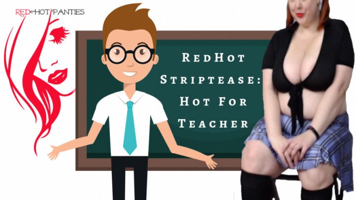 REDHOT STRIPTEASE: HOT FOR TEACHER