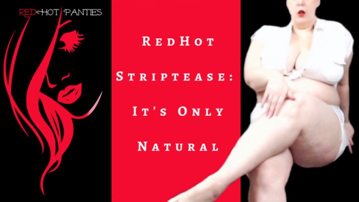 REDHOT STRIPTEASE: IT'S ONLY NATURAL