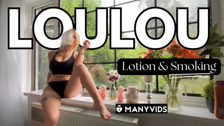LouLou Lotion &amp; Smoking