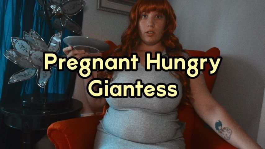 Pregnant Hungry Giantess