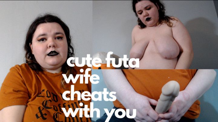 Cute futa wife cheats with you