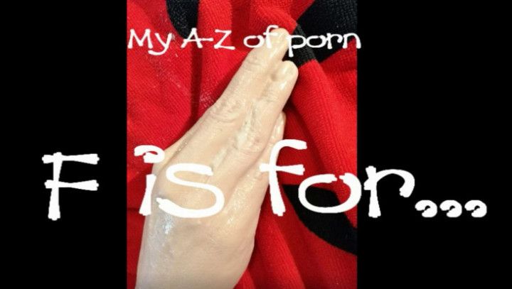 My A-Z of Porn - F is for
