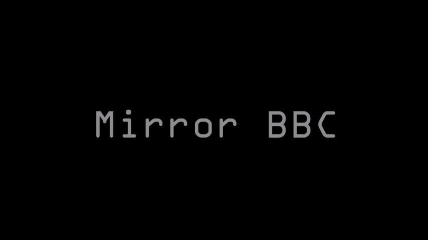 Mirror BBC pt 1