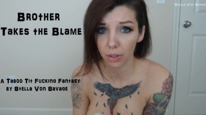Brother Takes the Blame - Taboo Tit Fuck