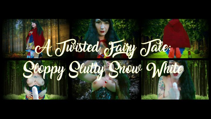 A Twisted Fairy Tale: Sloppy Snow White