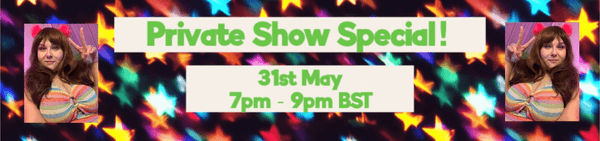 PRIVATE SHOW SPECIAL! show image