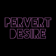 Pervert Desire profile picture