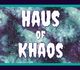 Haus of Khaos