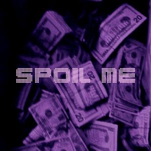 Spoil Me