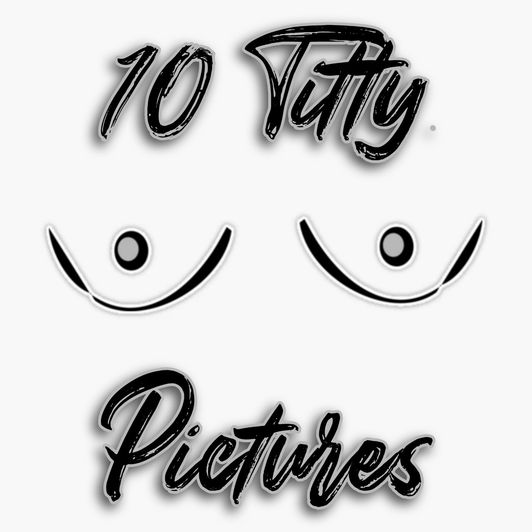 TEN TITTY PICS TO DMS