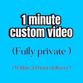 1 minute custom video