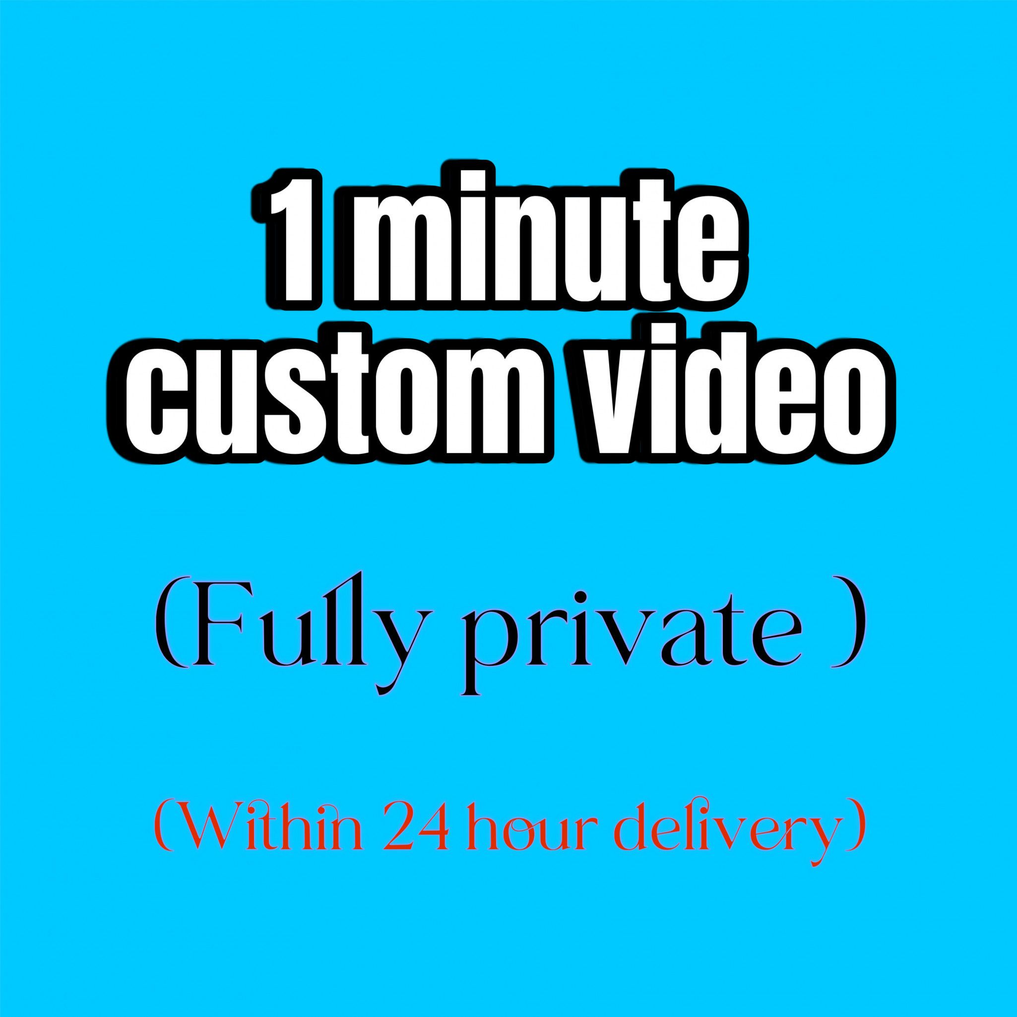 1 minute custom video