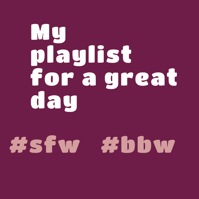 My playlist for a great day