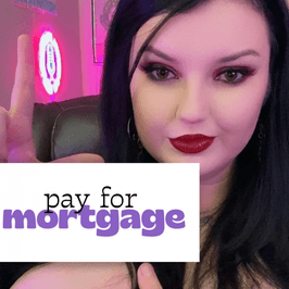 Spoil Me: Pay my Mortgage
