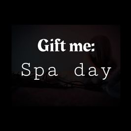 Gift me: SPA DAY