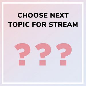 Choose the topic for my live stream