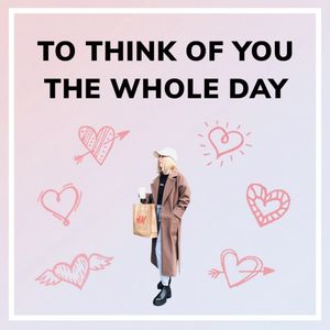 Think of you the whole day