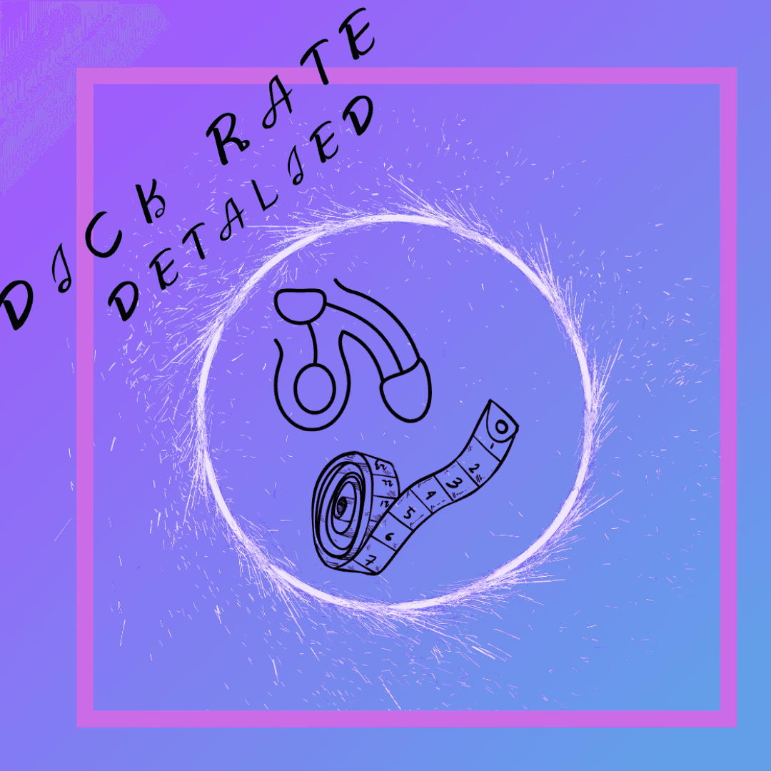 Detailed dick rate