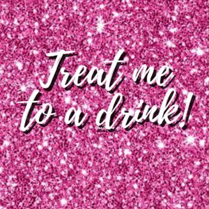 Treat me to a fancy drink!