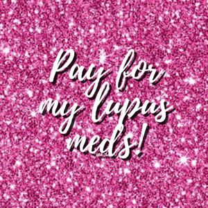 Pay for my lupuds meds for 1 month!