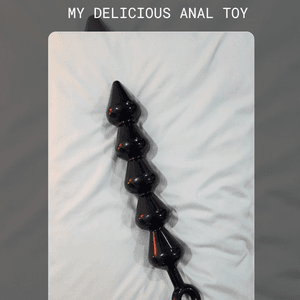 My delicious anal toy