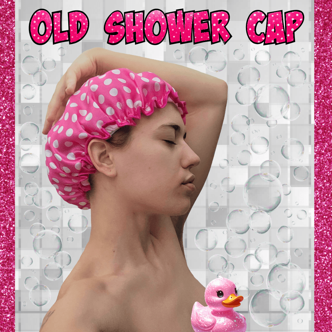 Old Shower Cap