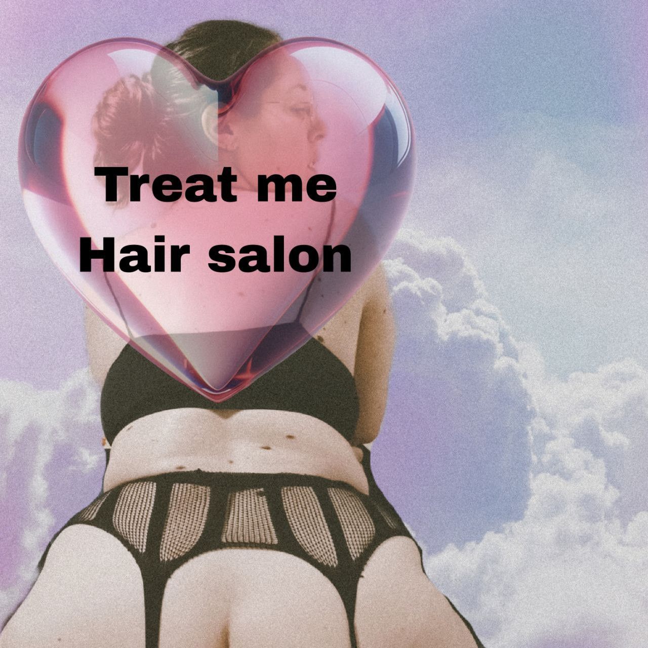 Treat me to a visit to the hair salon