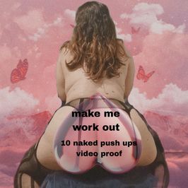10 naked push ups with video proof