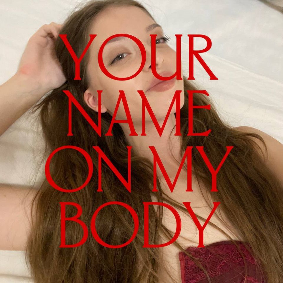 YOUR NAME ON MY BODY