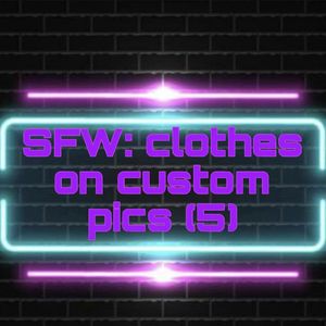 SFW 5 custom pics