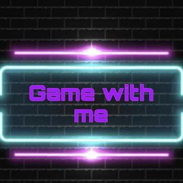 Game With Me