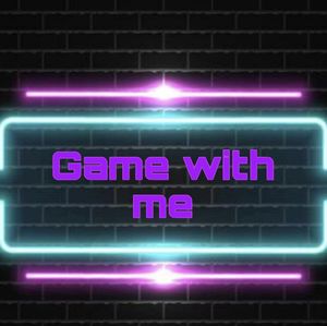 Game With Me