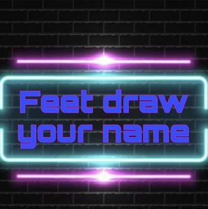Feet draw: your name!